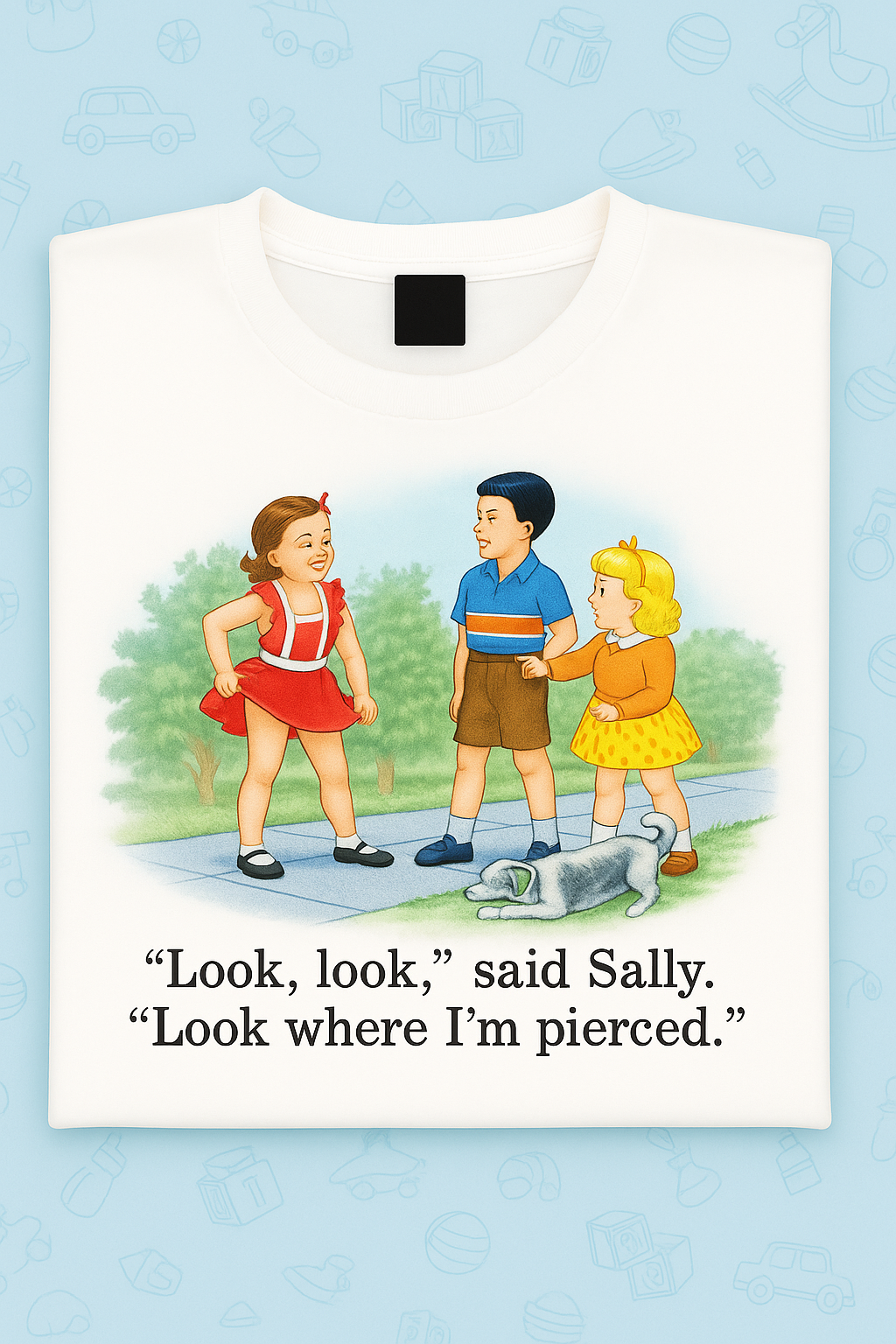 Childhood Look Where i'm Pierced Said Sally White Tshirt