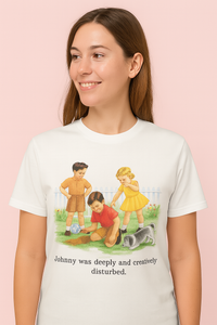 Thumbnail for Childhood Johnny was Deeply and Creatively Disturbed White Tshirt