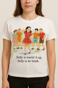 Thumbnail for Childhood Sally is Tearin it Up, Sally is Da Bomb Adult White Tshirt