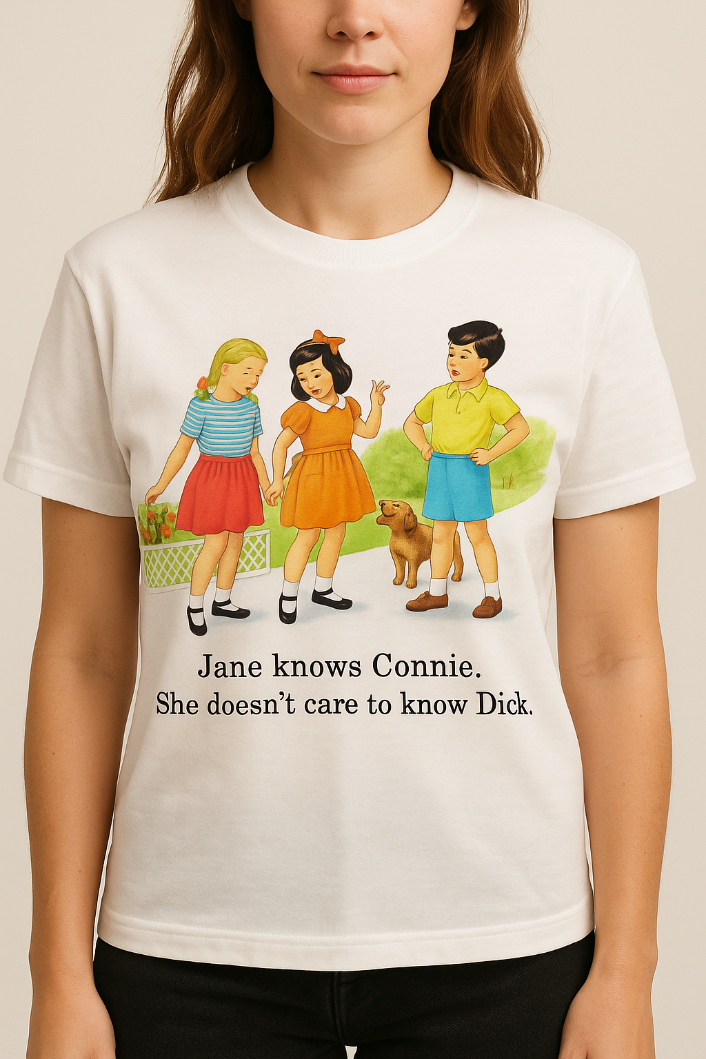 Childhood Jane Knows Connie She Doesn't Care to Know Dick Tshirt