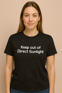 Thumbnail for Keep Out of Direct Sunlight Tshirt: Black With White Print