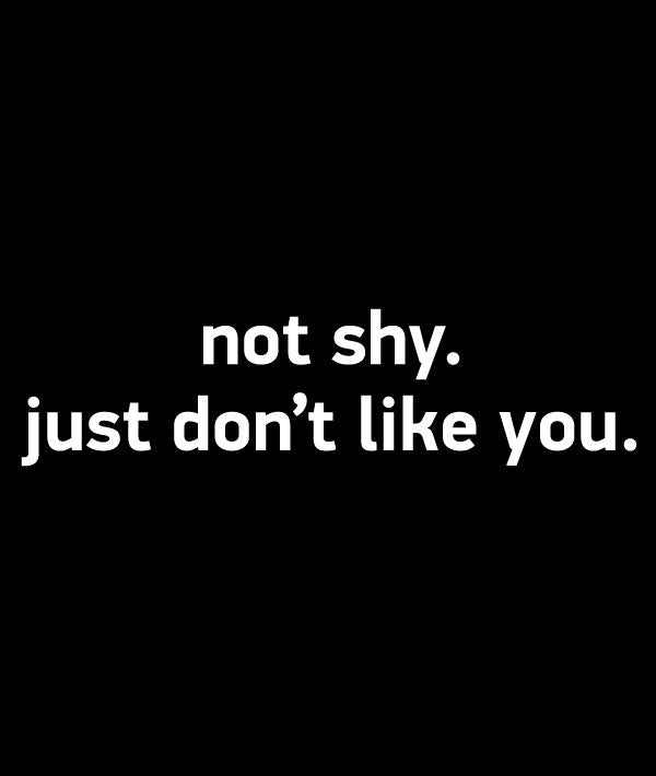 Not Shy. Just Don't Like You Black Tshirt - TshirtNow.net - 1