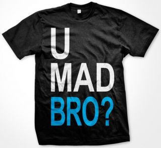 U Mad Bro? Tshirt Black With White and Blue Print - TshirtNow.net