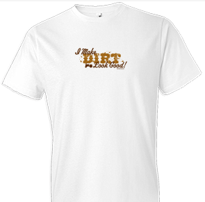 Make Dirt Look Good Country Tshirt - TshirtNow.net - 1