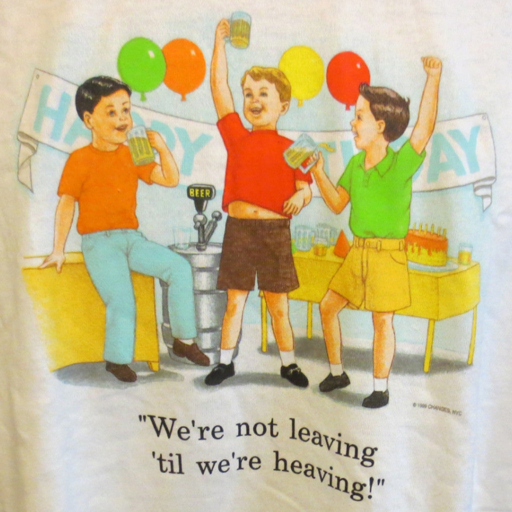 Childhood We're Not Leaving Till We're Heaving! - TshirtNow.net - 3