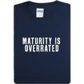 Maturity is Overrated Tshirt: Blue With White Print - TshirtNow.net