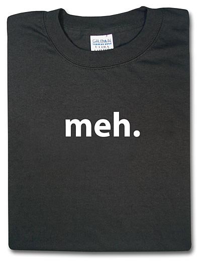 Meh. Tshirt: Black With White Print - TshirtNow.net