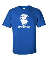 Thumbnail for Game Of Thrones Tyrion Lannister Impin' Ain't Easy Tshirt - TshirtNow.net - 57
